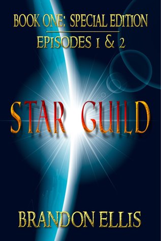 Star Guild: Episode 1-2 (Star Guild Saga #1-2)