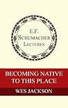 Becoming Native To This Place by Wes Jackson