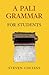 A Pali Grammar for Students