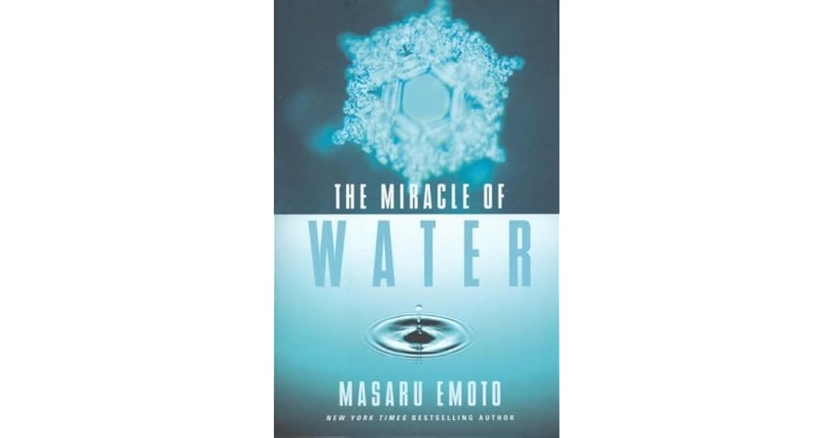 The Miracle of Water by Masaru Emoto