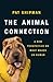 The Animal Connection: A New Perspective on What Makes Us Human