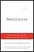 Loneliness: Human Nature an...