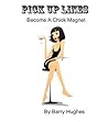 Pick-Up Lines: Become A Chick Magnet