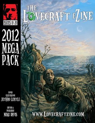Lovecraft eZine Megapack - 2012 - Issues 10 through 20 (Kindle Edition)