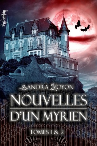 Nouvelles d'un Myrien - Tome 1 & 2 (Nouvelles d'un Myrien, #1-2)
