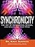 Synchronicity: The Art of Coincidence, Choice, and Unlocking Your Mind