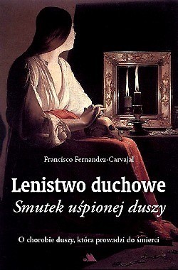 Lenistwo duchowe. Smutek uśpionej duszy