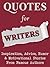 Quotes For Writers: Inspira...