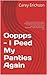 Ooppps - I Peed My Panties Again: Hilarious jokes, great quotations and funny stories. (Carey Erichson Joke Books)