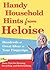 Handy Household Hints from Heloise Hundreds of Great Ideas at Your Fingertips by Heloise