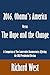 2016: Obama's America Versus the Hope and the Change - A Comparison of Two Conservative Documentaries Affecting the 2012 Presidential Election