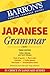 Japanese Grammar (Barron's Foreign Language Guides)