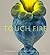 Touch Fire; Contemporary Japanese Ceramics by Women Artists