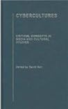 Cybercultures: Critical Concepts in Media and Cultural Studies