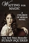 Waiting for Magic by Susan Squires
