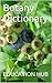 Botany Dictionary by Mathew H