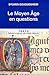 Le Moyen Âge en questions