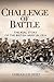 Challenge of Battle: The Real Story of the British Army in 1914 (General Military)
