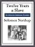 Twelve Years a Slave by Solomon Northup Twelve Years a Slave by Solomon Northup