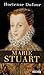Marie Stuart : "En ma fin e...