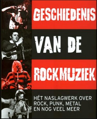 Geschiedenis van de rockmuziek: hét naslagwerk over rock, punk, metal en nog veel meer