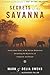 Secrets of the Savanna by Mark  Owens