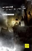 Wiggins et la nuit de l'éclipse