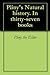 Pliny's Natural history. In thirty-seven books