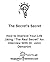 The Secret's Secret: How to Improve Your Life Using “The Real Secret” An Interview With Dr. John Demartini