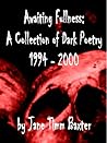 Awaiting Fullness : A Collection of Dark Poetry 1994 - 2000