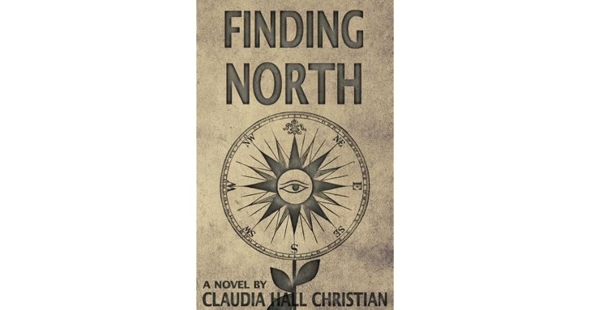 Finding North By Claudia Hall Christian