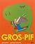 Gros pif