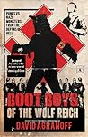 Boot Boys of the Wolf Reich by David Agranoff