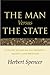 The Man Versus the State: With Six Essays on Government, Society, and Freedom