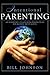 Intentional Parenting : Kingdom Perspective on Raising Revivalists