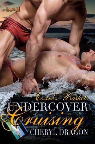 Undercover Cruising (Eostre's Baskets #1)