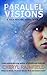 Parallel Visions (A Teen Psychic Novel, #1)