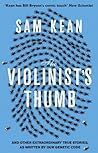 Book cover for The Violinist's Thumb: And other extraordinary true stories as written by our DNA
