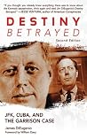 Book cover for Destiny Betrayed: JFK, Cuba, and the Garrison Case