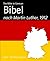 Bibel nach Martin Luther, 1912 by The Bible in German Bibel nach Martin Luther, 1912 by The Bible in German