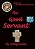 The Good Servant by Doug Lucas