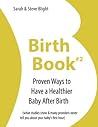 Birth Book #2- 8 Proven Ways to Have a Healthier Baby After Birth (what studies show & many providers never tell you about your baby's first hour) (the Birth Book Series)