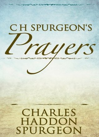 C.H. Spurgeon's Prayers