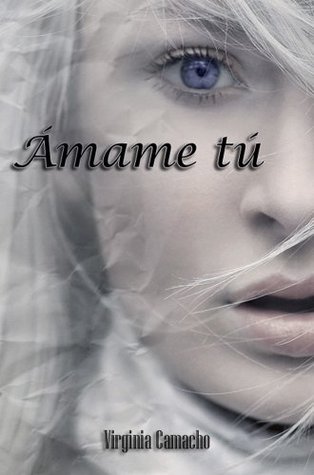 Portada de Ámame tú, de Virginia Camacho