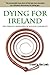 Dying for Ireland: The Prison Memoirs of Roger Casement