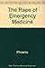 The Rape of Emergency Medicine