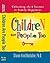 Children Are People Too: Unlocking the Secrets to A Happier Child and A Happier You