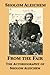 From the Fair: The Autobiography of Sholom Aleichem