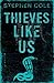 Thieves Like Us by Stephen Cole