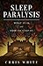 Sleep Paralysis: What It Is and How To Stop It